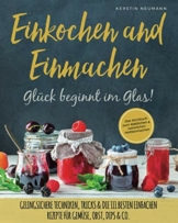 Einmachen & Einkochen: Glück beginnt im Glas – Das Kochbuch zum köstlichen & natürlichen Haltbarmachen: Gelingsichere Techniken, Tricks & die 111 besten einfachen Rezepte für Gemüse, Obst, Dips & Co. - 1
